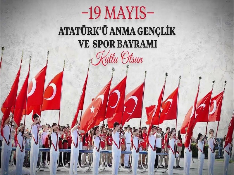 19 Mayıs Atatürk'ü Anma, Gençlik ve Spor Bayramımız Kutlu Olsun